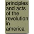 Principles and Acts of the Revolution in America