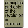 Principles and Acts of the Revolution in America door Hezekiah Niles