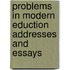 Problems In Modern Eduction Addresses And Essays