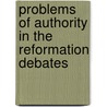 Problems Of Authority In The Reformation Debates door Gillian R. Evans