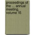 Proceedings Of The ... Annual Meeting, Volume 15