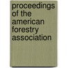 Proceedings of the American Forestry Association door Association American Forest