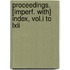Proceedings. [Imperf. With] Index, Vol.I To Lxii