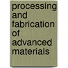 Processing and Fabrication of Advanced Materials door Onbekend