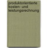 Produktorientierte Kosten- und Leistungsrechnung door Bernd Klümper