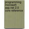 Programming Microsoft Asp.net 2.0 Core Reference door D. Esposito
