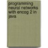 Programming Neural Networks With Encog 2 In Java