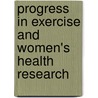 Progress In Exercise And Women's Health Research by Janet P. Coulter