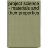 Project Science - Materials and Their Properties door Michael Toner