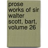 Prose Works of Sir Walter Scott, Bart, Volume 26 door Walter Scott