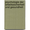 Psychologie der Arbeitssicherheit und Gesundheit door Onbekend