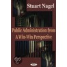 Public Administration From A Win-Win Perspective by Stuart S. Nagel