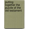 Putting Together the Puzzle of the Old Testament door Bill Jones