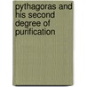Pythagoras And His Second Degree Of Purification door Edouard Schuré