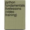 Python Fundamentals Livelessons (Video Training) door Wesley J. Chun