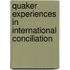 Quaker Experiences In International Conciliation