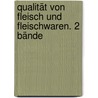 Qualität von Fleisch und Fleischwaren. 2 Bände by Unknown
