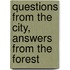 Questions from the City, Answers from the Forest