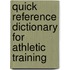 Quick Reference Dictionary for Athletic Training
