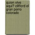 Quien Vive Aqui? Clifford El Gran Perro Colorado