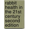 Rabbit Health In The 21st Century Second Edition door Kathy Smith