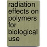 Radiation Effects on Polymers for Biological Use door N. Anjum