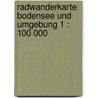 Radwanderkarte Bodensee und Umgebung 1 : 100 000 door Onbekend