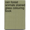 Rain Forest Animals Stained Glass Colouring Book door John Green