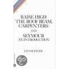 Raise High the Roof Beam, Carpenters and Seymour by Jerome D. Salinger