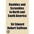 Rambles And Scrambles In North And South America