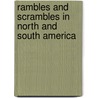 Rambles And Scrambles In North And South America door Sir Sullivan Edward Robert