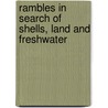 Rambles In Search Of Shells, Land And Freshwater door James Edmund Harting
