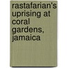 Rastafarian's Uprising At Coral Gardens, Jamaica by Selbourne Reid