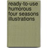 Ready-To-Use Humorous Four Seasons Illustrations door Bob Censoni