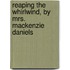 Reaping The Whirlwind, By Mrs. Mackenzie Daniels