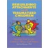 Rebuilding Attachments with Traumatized Children