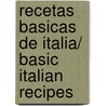 Recetas basicas de Italia/ Basic Italian Recipes by Laura Zavan