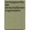 Rechtsgeschfte Der Wirtschaftlichen Organisation by Emil Steinbach