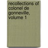 Recollections of Colonel de Gonneville, Volume 1 by Charlotte Mary Yonge