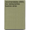Recomendados 2003, Los Restaurantes Buenos Aires by Maria E. Perez