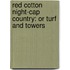 Red Cotton Night-Cap Country: Or Turf And Towers