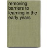 Removing Barriers to Learning in the Early Years door Jacquie Cousins