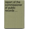 Report Of The Commissioner Of Public Records ... door Commission Massachusetts.