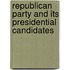 Republican Party And Its Presidential Candidates