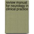 Review Manual for Neurology in Clinical Practice