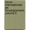 Revue Internationale de L'Enseignement, Volume 5 door rieur Soci T. De L'en