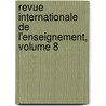 Revue Internationale de L'Enseignement, Volume 8 by rieur Soci T. De L'en