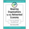 Rewiring Organizations For The Networked Economy door Stanley M. Herman