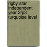 Rigby Star Independent Year 2/P3 Turquoise Level door Sally Prue