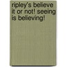 Ripley's Believe It or Not! Seeing Is Believing! door Geoff Tibbals